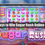 Effective Ways to Win Sugar Rush Online Slot Betting
