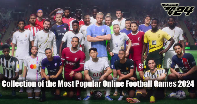 Collection of the Most Popular Online Football Games 2024